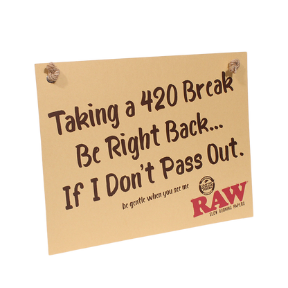RAW 420 Break Sign