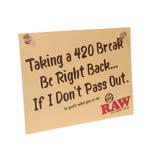 RAW 420 Break Sign